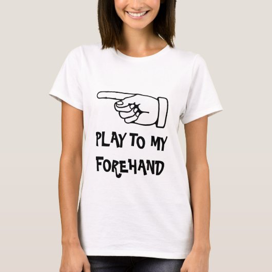 フォアハンドで打ってね。面白いテニスTシャツ Tシャツ (正面)