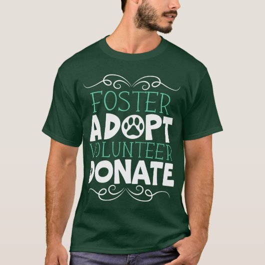 フォスター+アダプト+ヴォリアー+寄付+動物の権利+動物レスキュー Tシャツ (正面)