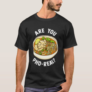 フォーは本物ですか ベトナムのヌードルスープ Tシャツ