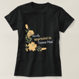 フォーエバーママ養母に正式にアップグレード Tシャツ