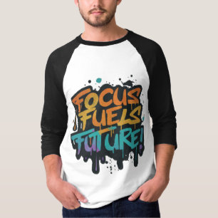 フォーカス燃料の未来:あなたの火を付ける Tシャツ