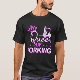 フォーキング・フォークリフトの女王 Tシャツ
