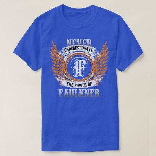 フォークナー・ネーム・シャツは力を過小評価しない Tシャツ (デザイン正面)