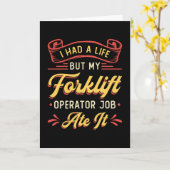 フォークリフトのオペレータは私のフォークリフト以外の人生を持っていた カード (黄色い花)