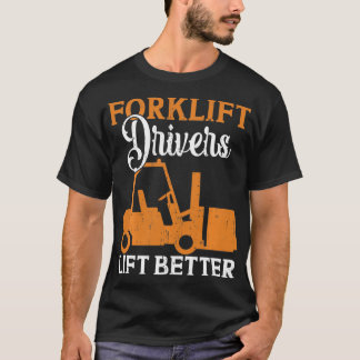 フォークリフトのドライバの持ち上げ向上 Tシャツ