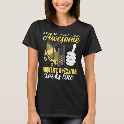 フォークリフトの操素晴らし作者がそう見える Tシャツ (正面)