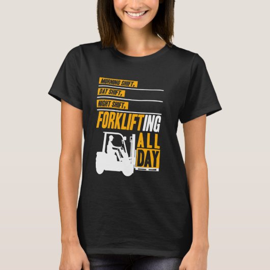 フォークリフトを一日中操作 フォークリフトオペレーター 倉庫作業員 女性 Tシャツ (正面)