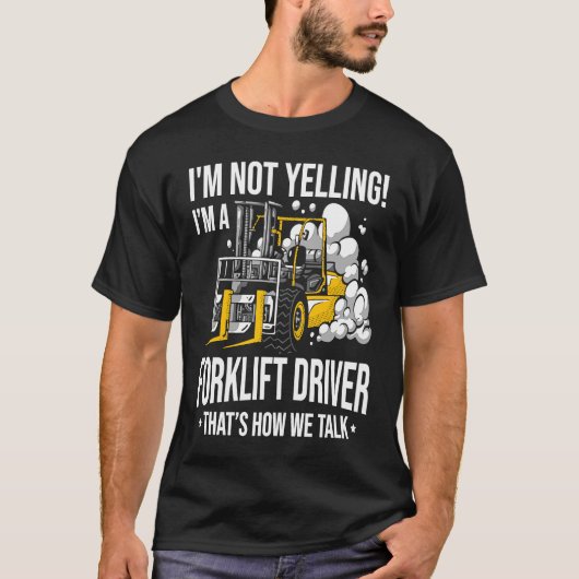 フォークリフトを叫ばないフォークリフトの運転者 Tシャツ (正面)