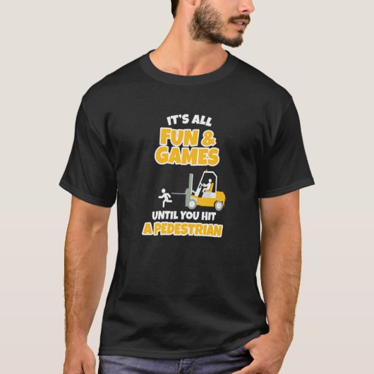 フォークリフトオペレーターは楽しい遊び Tシャツ (正面)