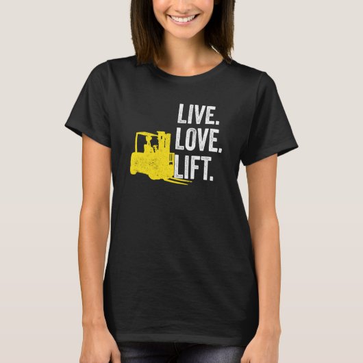 フォークリフト運転手 生き生きと持ち上げる Tシャツ (正面)
