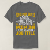 フォークリフト運転者職務タイトルおもしろいフォークリフト運転者 Tシャツ (デザイン正面)