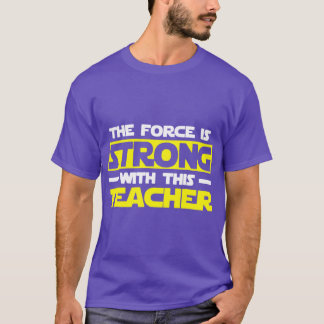 フォースが強いマイティーチャーギフト Tシャツ