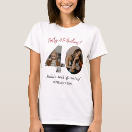 フォーティー&ファビュラス オカスタムフォト40歳の誕生日 Tシャツ