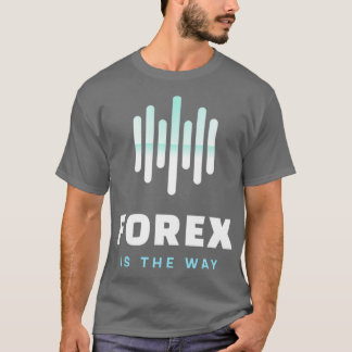 フォーレックスザウェイデイトレーダーデザイン Tシャツ