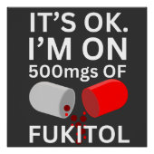 フキトルのシャツ |大丈夫、フキトール500mgsに乗っている ポスター (正面)