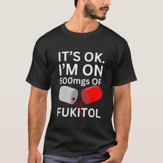 フキトルのシャツ |大丈夫、フキトール500mgsに乗っている tシャツ