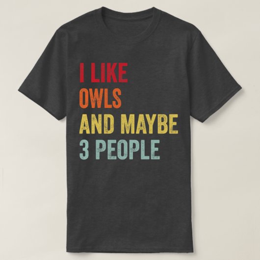 フクロウは3人くらいが好き Tシャツ (デザイン正面)