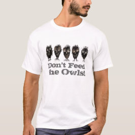 フクロウ-おもしろいなフクロウの恋人--を食べ物を与えないで下さい Tシャツ