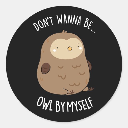 フクロウ・プン・ダークBGおもしろい一人でフクロウになりたい ラウンドシール (正面)