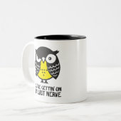 フクロウ。 私の最後の神経のあなたはgetting ツートーンマグカップ (正面左)