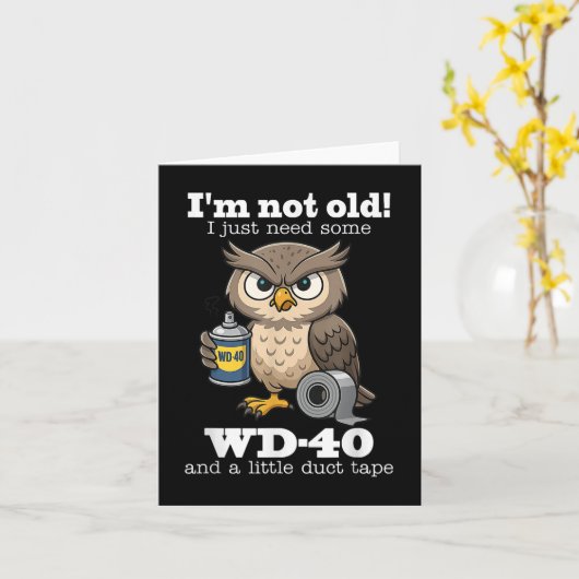 フクロウ 私は老けてなんかない！ちょっとしたWD-40とリトルダクトテープがあればいいの カード (黄色い花)
