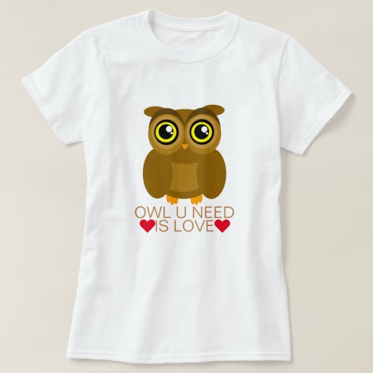 フクロウUの必要性は愛です Tシャツ (デザイン正面)