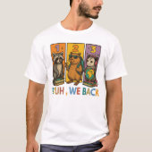 フザケテるわ Raccoon Capybara Opossum 学校再開 Tシャツ (正面)