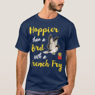 フライで幸せな鳥よりフランスの幸せおもしろいだ Tシャツ