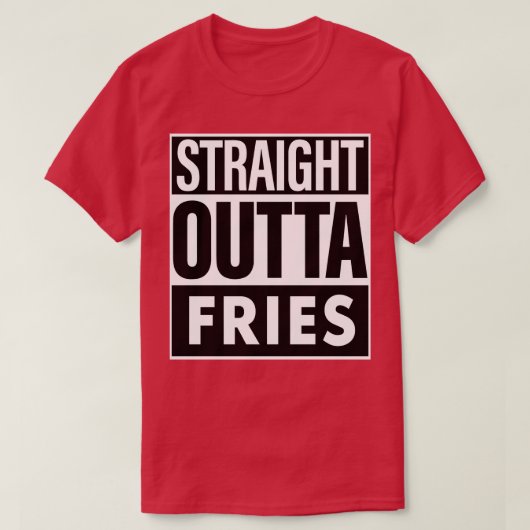フライスネームStraight Outta Fries Tシャツ (デザイン正面)