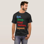 フライドチキン好きのための Eat Sleep Fried Chicken Repeat Tシャツ (正面フル)