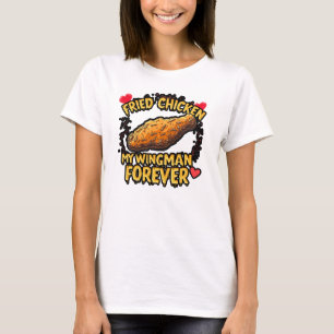 フライドチキン – My Wingman Forever Tシャツ
