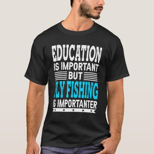 フライフィッシングはより重要な釣り漁師 Tシャツ (正面)