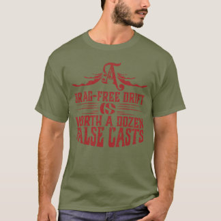 フライフィッシング ドラグフリー ドリフトは12のフォールスキャストに値する Tシャツ