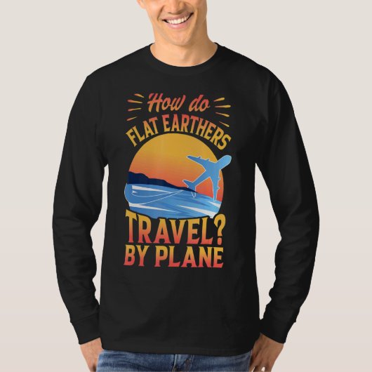 フラットアースは飛行機パパジョークで旅行する Tシャツ (正面)
