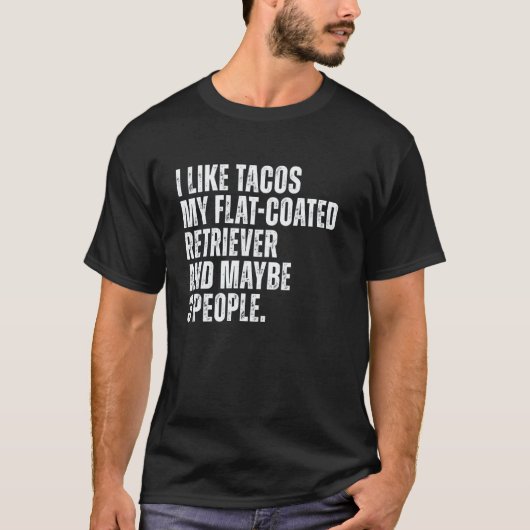 フラットコーテッドレトリバーの犬の飼い主 タコス好き Tシャツ (正面)