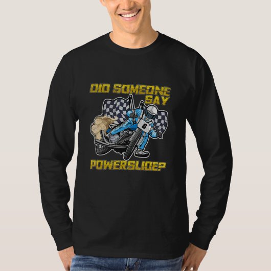 フラットトラックドライバーにパワースライドだって？ Tシャツ (正面)