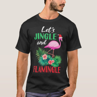 フラミンゴおもしろいクリスマスはジングルとフラミンゲルを許す Tシャツ