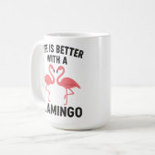 フラミンゴがいると人生はもっと楽しい コーヒーマグカップ (正面左)