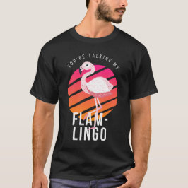 フラミンゴしゃべってる Funny Flamingo Pun Tシャツ