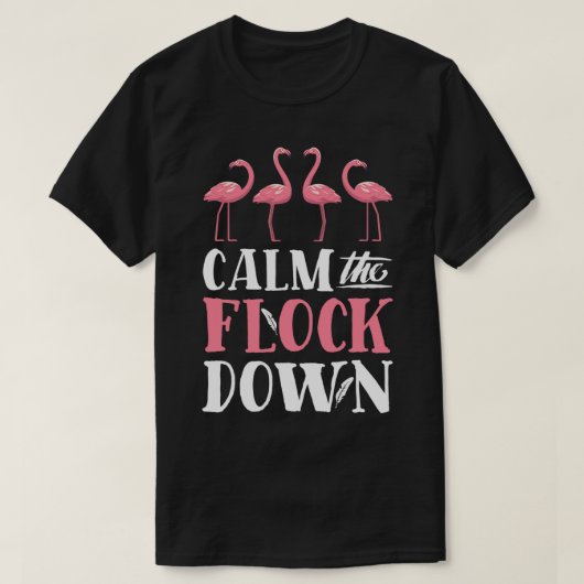 フラミンゴはピンクの鳥の恋人おもしろいの群れを静める Tシャツ (デザイン正面)