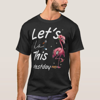 フラミンゴ州の試験 Let's Do This テストの日 Tシャツ
