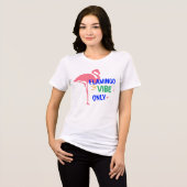 "フラミンゴ・バイブス・オンリー" トライブレンドTシャツ (正面全面)