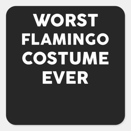 フラミンゴ |史上最悪のフラミンゴの衣装 スクエアシール (正面)