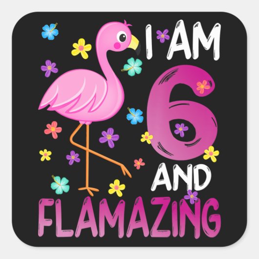フラミンゴ | I Am 6 Flamazing Amazing 6誕生日 スクエアシール (正面)