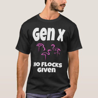 フラミンゴGen X No Flocks与えことわざユーモアアーク Tシャツ