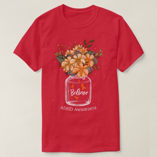 フラワー認識度ADHD 信じ Tシャツ (デザイン正面)
