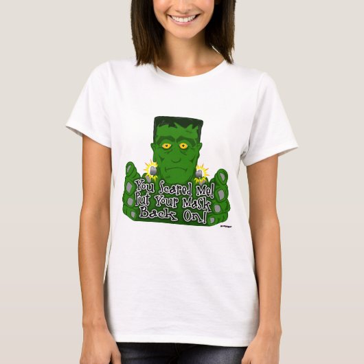 フランキー!怖かった!マスクを戻して! Tシャツ (正面)