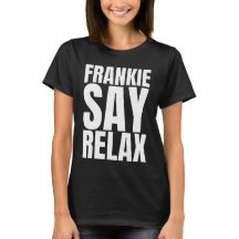フランクィー・セイ・リラックスTシャツ（女性用）
