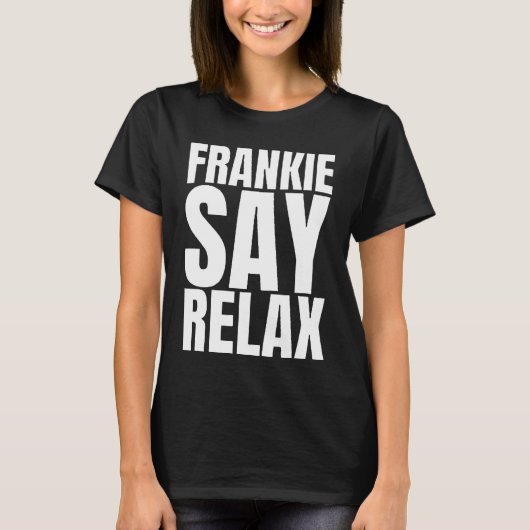 フランクィー・セイ・リラックスTシャツ(女性用) Tシャツ (正面)