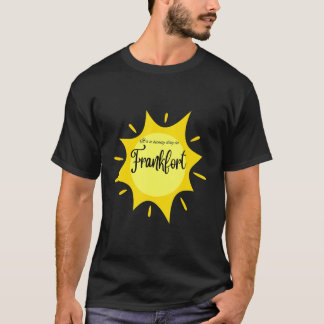 フランクフルトの晴れた日だ。 Tシャツ